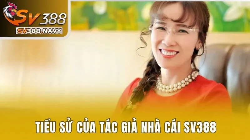 Tác Giả Sơ Luyến - Người Điều Hành Và Phát Triển SV388 1 Tìm hiểu về tiểu sử của tác giả nhà cái SV388